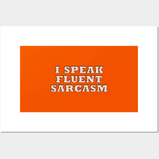 I speak fluent sarcasm Posters and Art